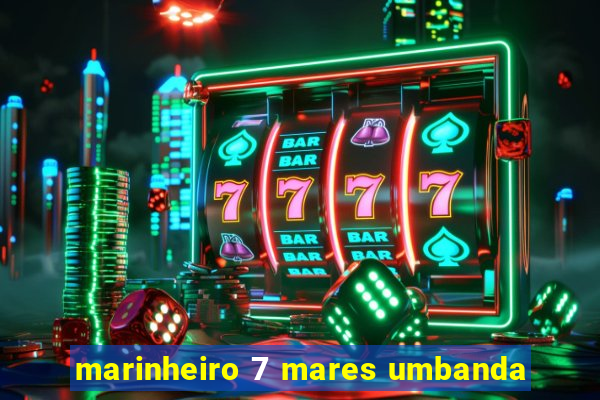 marinheiro 7 mares umbanda