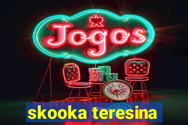 skooka teresina