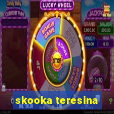 skooka teresina