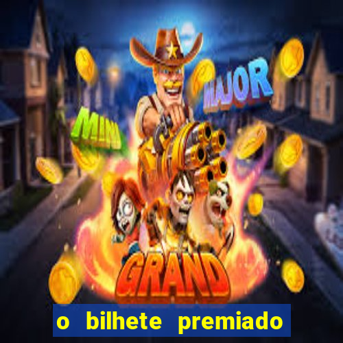 o bilhete premiado filme completo dublado