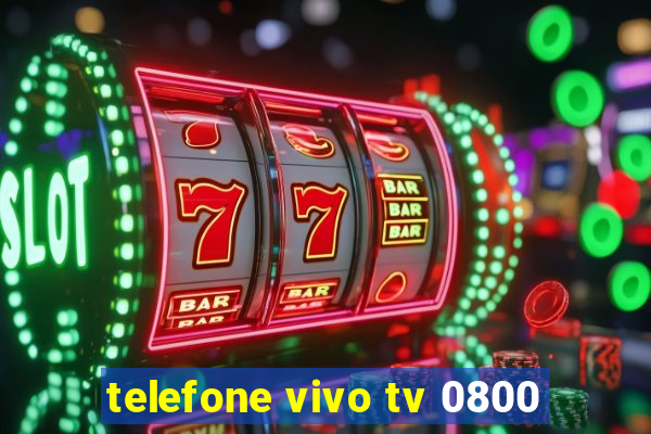 telefone vivo tv 0800