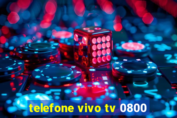 telefone vivo tv 0800