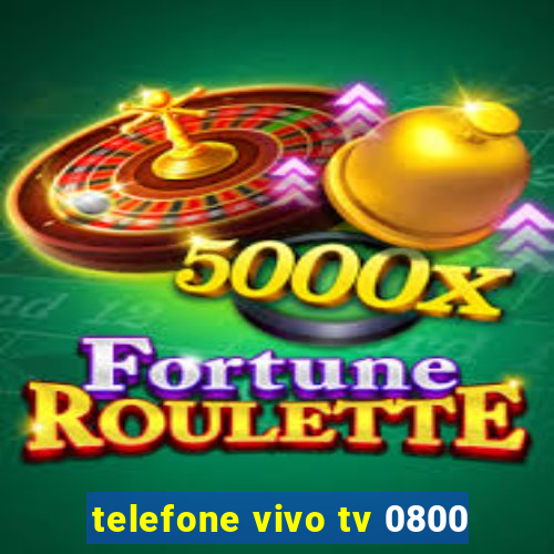 telefone vivo tv 0800