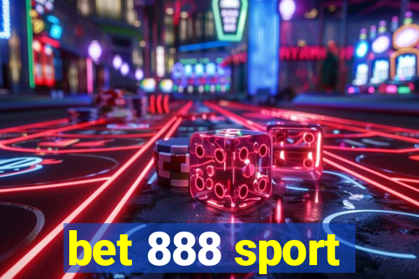 bet 888 sport