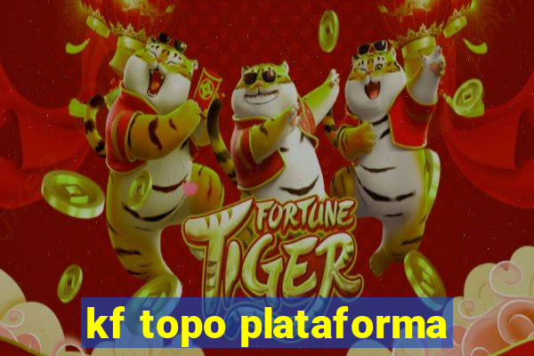 kf topo plataforma