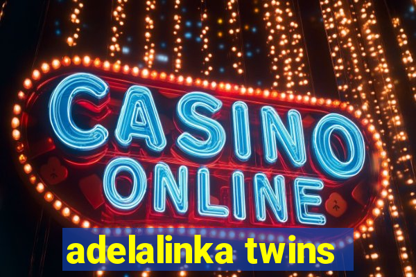 adelalinka twins