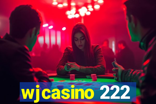 wjcasino 222