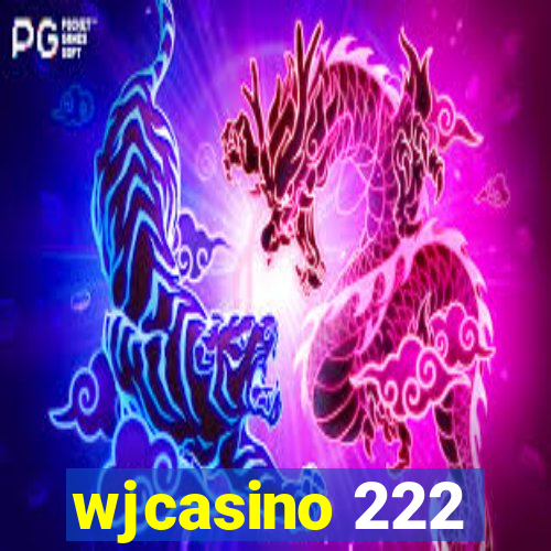 wjcasino 222