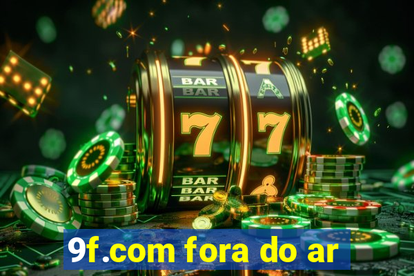 9f.com fora do ar