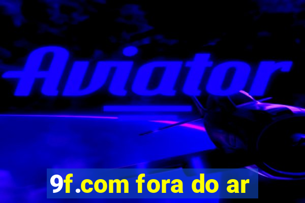 9f.com fora do ar