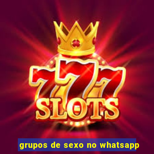 grupos de sexo no whatsapp