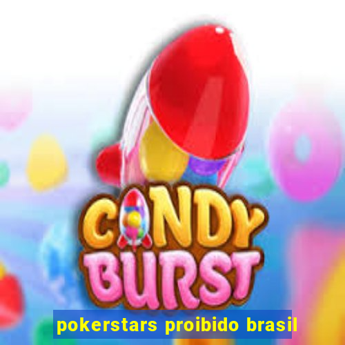 pokerstars proibido brasil