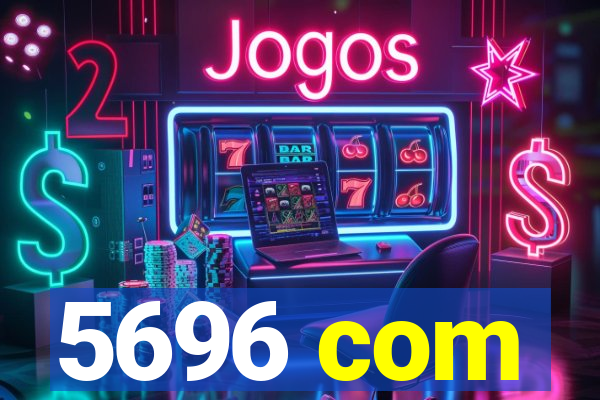 5696 com