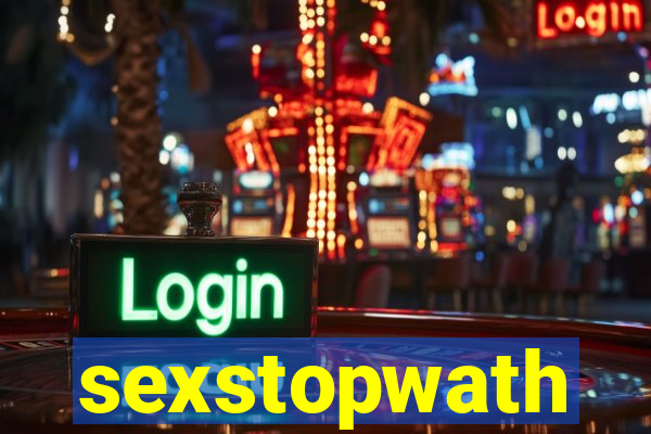 sexstopwath