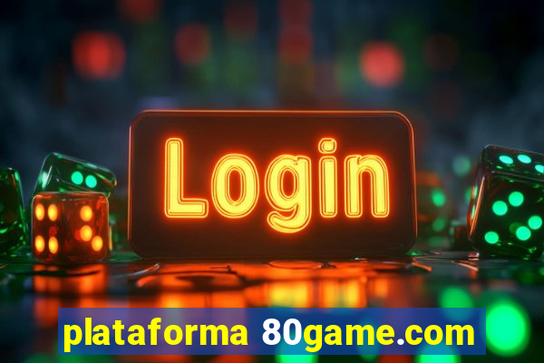 plataforma 80game.com