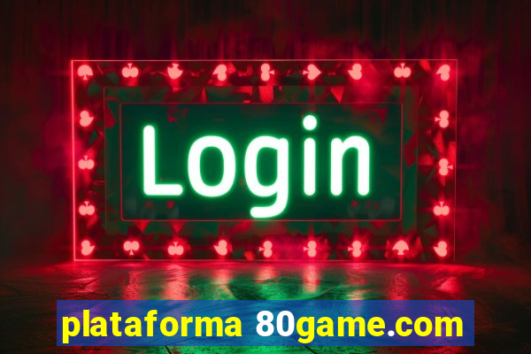 plataforma 80game.com