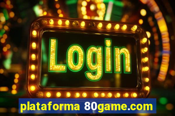 plataforma 80game.com