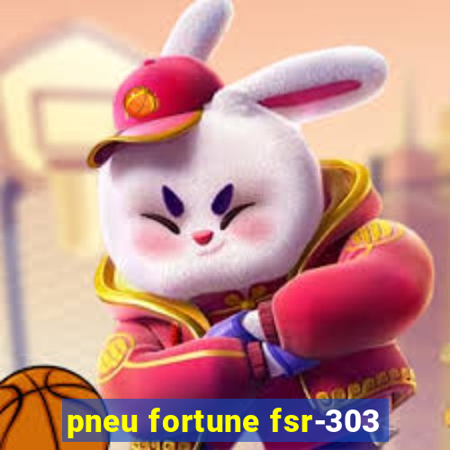 pneu fortune fsr-303