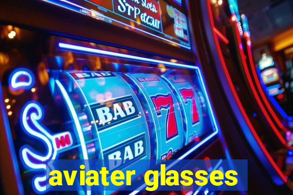 aviater glasses