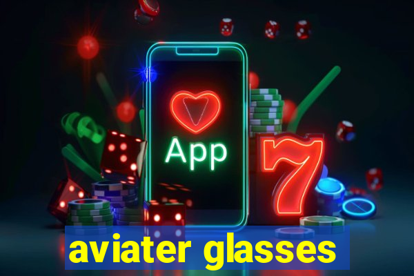 aviater glasses