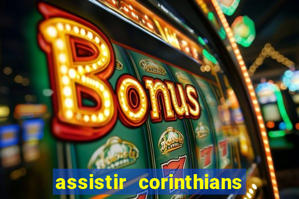 assistir corinthians e palmeiras futemax