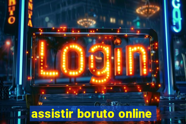 assistir boruto online