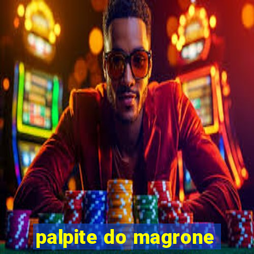 palpite do magrone