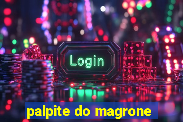 palpite do magrone