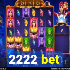 2222 bet