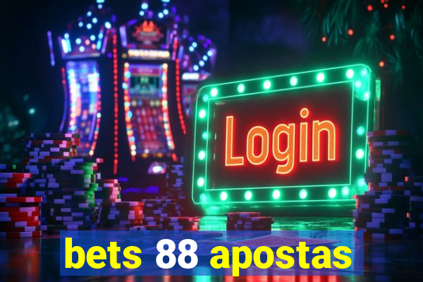 bets 88 apostas