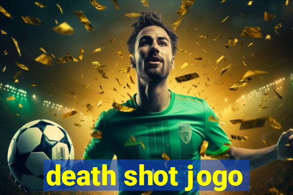 death shot jogo