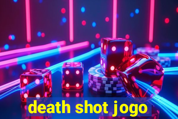 death shot jogo