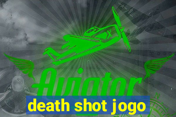 death shot jogo