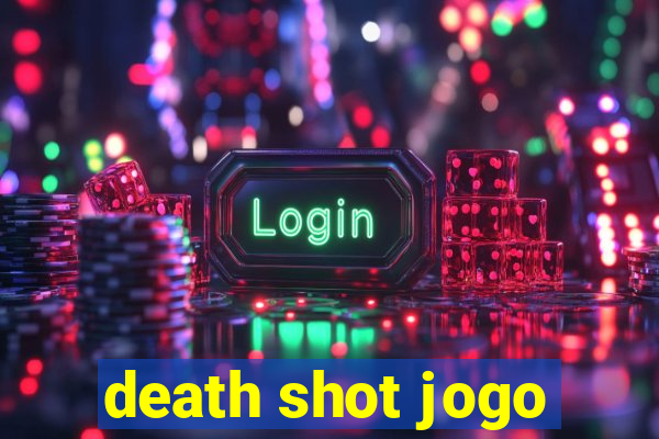 death shot jogo