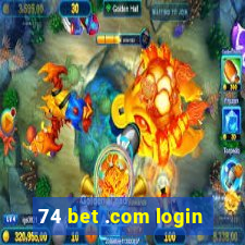 74 bet .com login