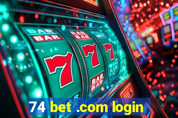 74 bet .com login