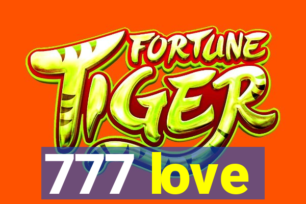 777 love