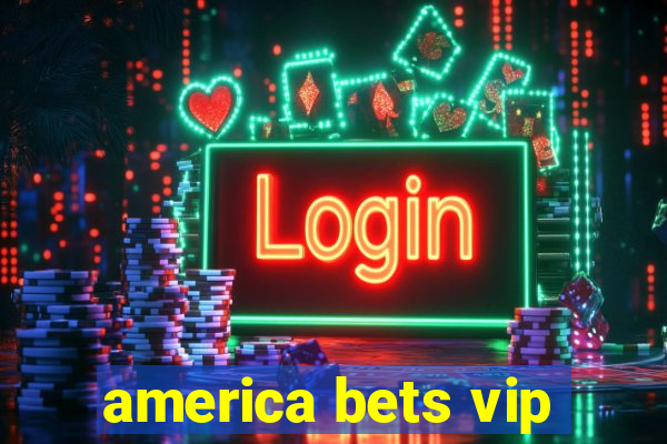 america bets vip