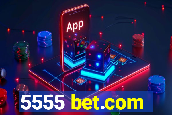 5555 bet.com