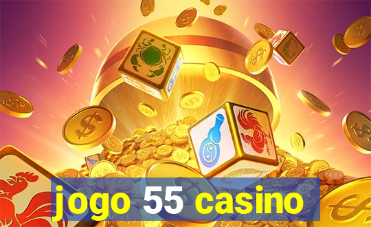 jogo 55 casino