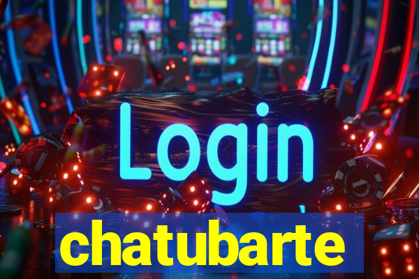 chatubarte