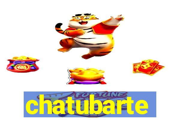 chatubarte