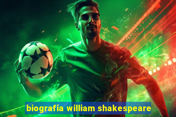 biografia william shakespeare