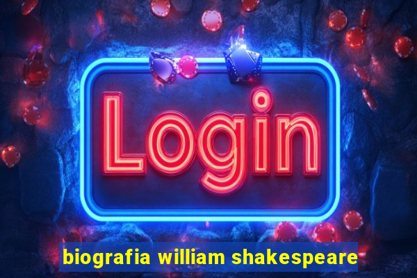 biografia william shakespeare