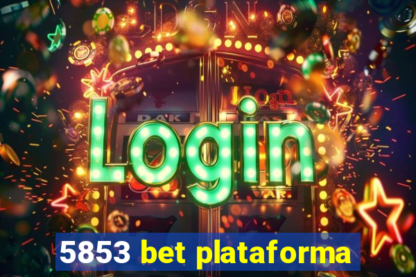 5853 bet plataforma