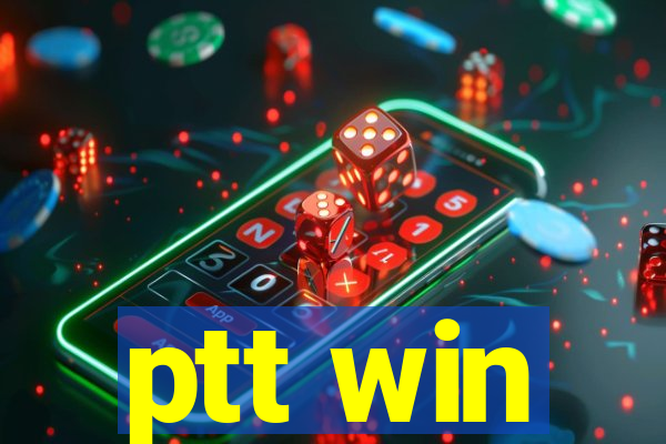 ptt win