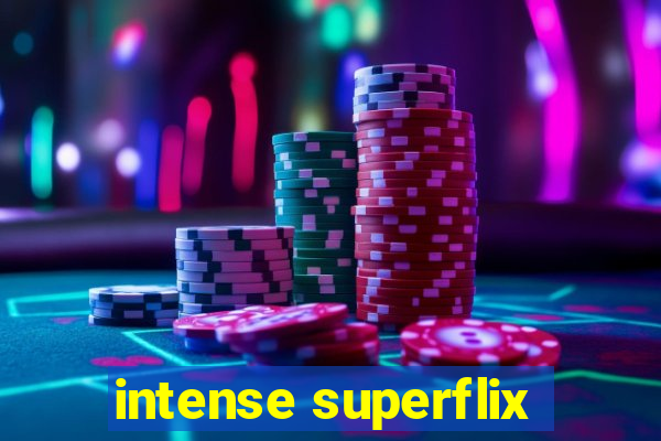 intense superflix