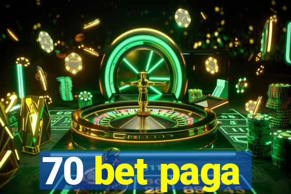 70 bet paga