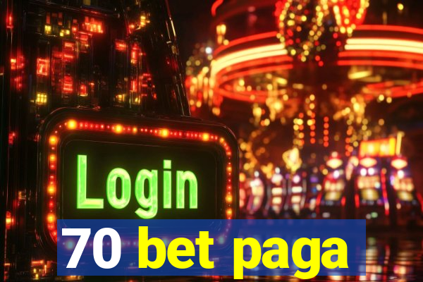 70 bet paga