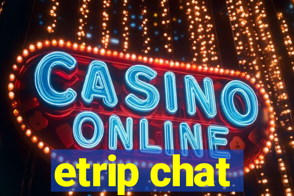 etrip chat